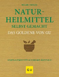 Cover Naturheilmittel selbst gemacht Das Goldene von GU