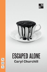 Cover Escaped Alone (NHB Modern Plays)