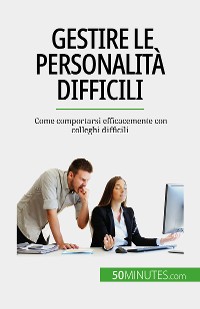 Cover Gestire le personalità difficili