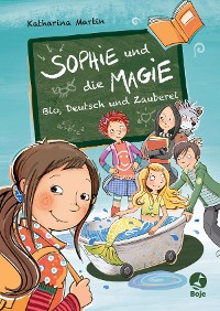 Cover Sophie und die Magie - Bio, Deutsch und Zauberei