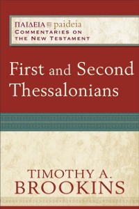 Cover First and Second Thessalonians (Paideia: Commentaries on the New Testament)
