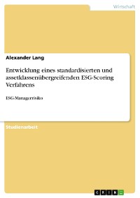 Cover Entwicklung eines standardisierten und assetklassenübergreifenden ESG-Scoring Verfahrens