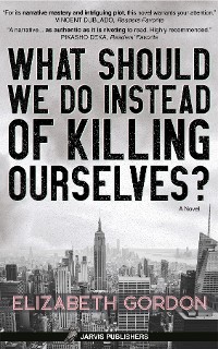 Cover What Should We Do Instead of Killing Ourselves?