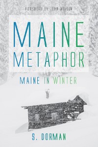 Cover Maine Metaphor: Maine in Winter
