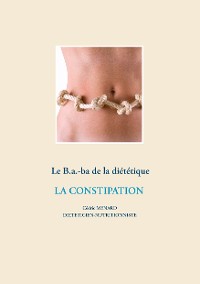 Cover Le B.a.-ba de la diététique de la constipation