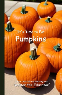 Cover It's Time to Eat Pumpkins