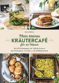 Cover Mein kleines Kräutercafé für zu Hause