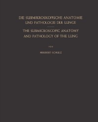 Cover Die Submikroskopische Anatomie und Pathologie der Lunge / The Submicroscopic Anatomy and Pathology of the Lung
