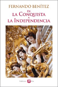 Cover De la Conquista a la Independencia