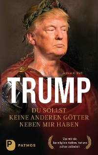 Cover Trump - Du sollst keine anderen Götter neben mir haben