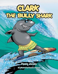 Cover Clark the Bully Shark