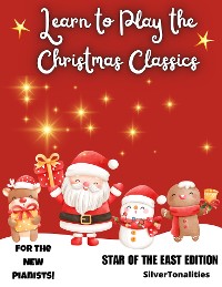 Cover Learn to Play the Christmas Classics Star of the East Edition