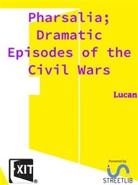 Cover Pharsalia; Dramatic Episodes of the Civil Wars
