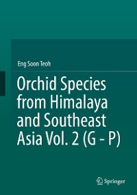 Cover Orchid Species from Himalaya and Southeast Asia Vol. 2 (G - P)