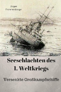 Cover Seeschlachten des 1. Weltkriegs -versenkte Großkampfschiffe