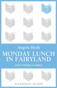 Cover Monday Lunch in Fairyland and Other Stories