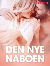 Cover Den nye naboen – erotiske noveller