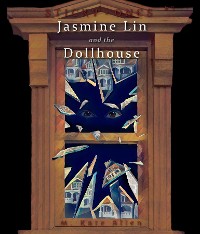 Cover Jasmine Lin and the Dollhouse