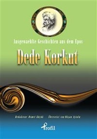 Cover Ausgewaehlte Geschicten Aus Dem Epos Dede Korkut