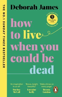 Cover How to Live When You Could Be Dead