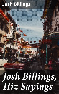 Cover Josh Billings, Hiz Sayings