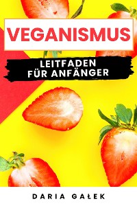 Cover Veganismus: Leitfaden für Anfänger