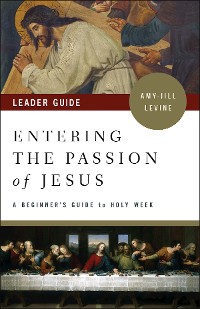 Cover Entering the Passion of Jesus Leader Guide