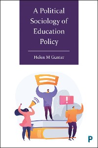 Cover A Political Sociology of Education Policy