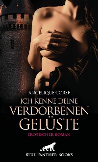 Cover Ich kenne deine verdorbenen Gelüste | Erotischer Roman