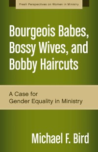 Cover Bourgeois Babes, Bossy Wives, and Bobby Haircuts