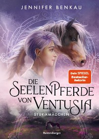 Cover Die Seelenpferde von Ventusia, Band 3: Sturmmädchen (Abenteuerliche Pferdefantasy ab 10 Jahren von der Dein-SPIEGEL-Bestsellerautorin)