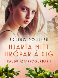 Cover Hjarta mitt hrópar á þig (Rauðu ástarsögurnar 1)