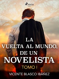 Cover La vuelta al mundo, de un novelista Tomo I