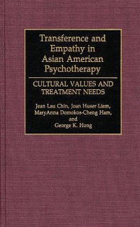 Cover Transference and Empathy in Asian American Psychotherapy: Cultural Values and Treatment Needs