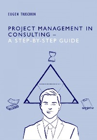 Cover Project Management in Consulting - a Step-by-Step Guide