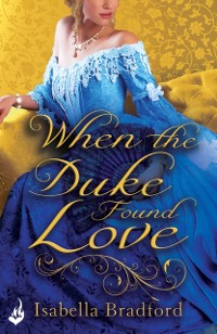 Cover When The Duke Found Love: Wylder Sisters Book 3