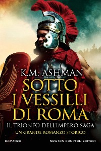 Cover Sotto i vessilli di Roma. Il trionfo dell’impero saga