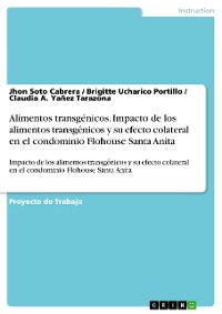 Cover Alimentos transgénicos. Impacto de los alimentos transgénicos y su efecto colateral en el condominio Flohouse Santa Anita