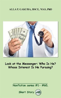 Cover Look at the Messenger. Who Is He? Whose Interest Is He Pursuing?: