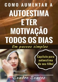 Cover Como Aumentar A Autoestima E Ter Motivação Todos Os Dias