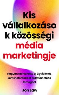 Cover Kis vállalkozások közösségi média marketingje