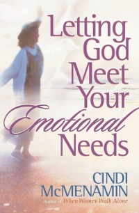 Cover Letting God Meet Your Emotional Needs