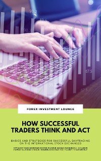 Cover How Successful Traders Think And Act: Basics And Strategies For Successful Daytrading ...