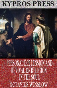 Cover Personal Declension and Revival of Religion in the Soul