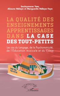 Cover La qualité des enseignements apprentissages dans la case des tout-petits