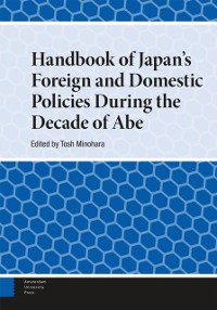 Cover Handbook of Japan's Foreign and Domestic Policies During the Decade of Abe