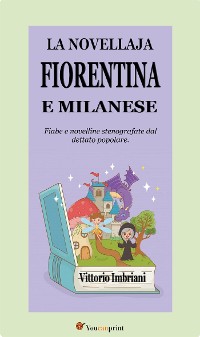 Cover La novellaja fiorentina e milanese (Fiabe e novelline stenografate dal dettato popolare)