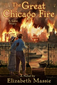 Cover Great Chicago Fire: A Love Story