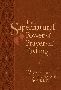 Cover The Supernatural Power of Prayer and Fasting