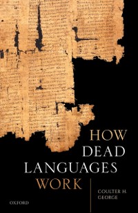 Cover How Dead Languages Work